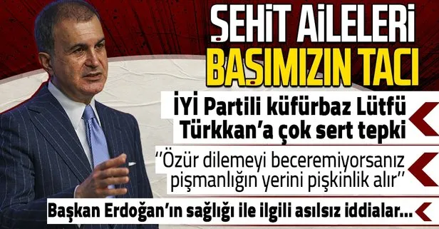 AK Parti Sözcüsü Ömer Çelik’ten küfürbaz İYİ Partili Lütfü Türkkan’a sert tepki
