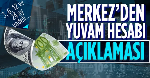 Son dakika: Merkez Bankası'ndan flaş YUVAM hesabı açıklaması! 3, 6, 12 ve 24 ay vadeli...