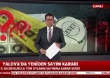Yalova'da tüm oylar yeniden sayılacak