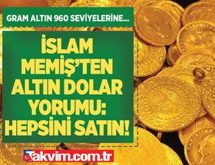 Fırlayış sonrası gram altın tepetaklak! İslam Memiş son dakika altın, dolar yorumu: 'Tüm varlığınızı satın! Bugünün tarihini bir kenara yazın!' 960 seviyelerinde...