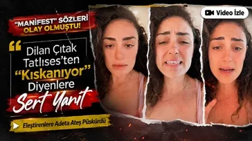 Dilan Çıtak’tan Manifest açıklaması: ‘Sözlerim cımbızlandı