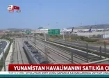 Yunanistan havalimanını satılığa çıkardı