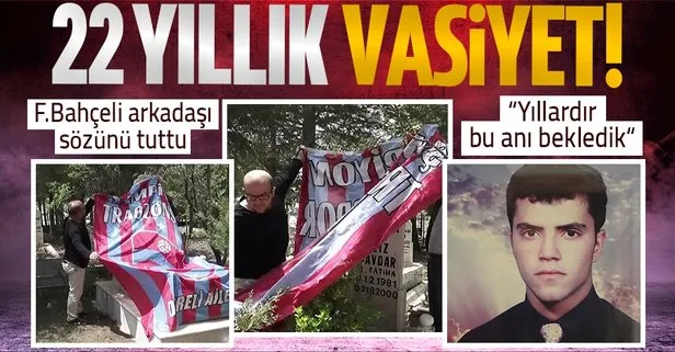 22 yıllık vasiyet! Mezarına Trabzonspor bayrağı örttü
