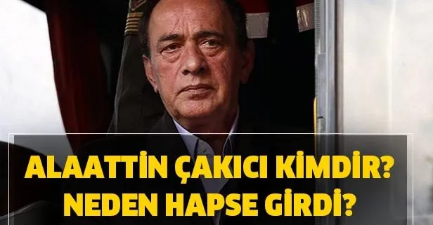 Alaattin Çakıcı Sedat Peker kavgası kim ne söyledi? Alaattin Çakıcı kimdir? Alaattin Çakıcı neden hapse girdi?