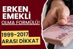 1995 1998 1999 2017 sigortalılar yararlanacak! 48 49 50 55 yaşında emeklilik isteyene altın gibi tablo