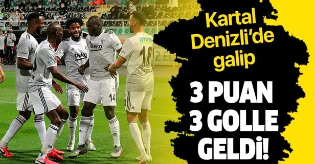 Beşiktaş, Denizli’de 3 puanı 3 golle aldı