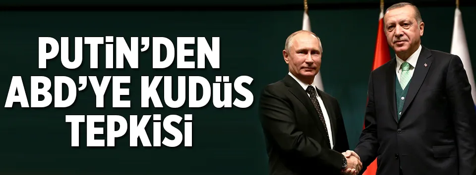 Putin’den ABD’ye Kudüs tepkisi