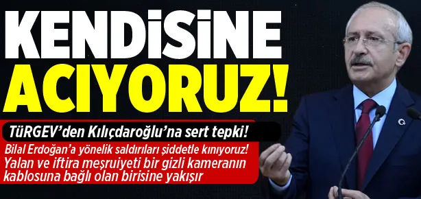 TÜRGEV’den Kılıçdaroğlu’na sert tepki!