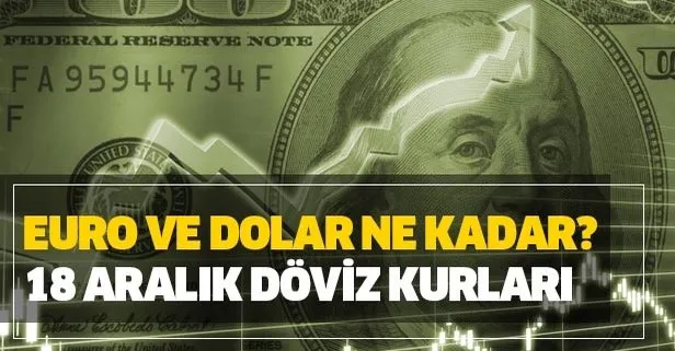 Dolarda son dakika gelişmesi: Artıyor! 18 Aralık bugün euro ve dolar ne kadar? Güncel döviz kurları