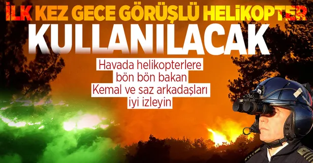 Son dakika: Bakan duyurdu! Yangında ilk kez gece görüşlü helikopter kullanılacak! Datça yangınında gece görüşler devrede