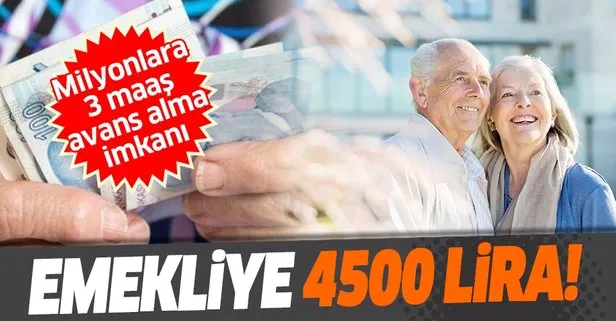 Emekliye 4500 lira | SSK, SGK ve Bağ-Kur emeklileri kaç lira avans alabiliyor?
