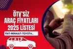ÖTV'siz sıfır araba müjdesi; Clio 523 bin TL, Egea 596 bin TL, i10 463,889 TL!