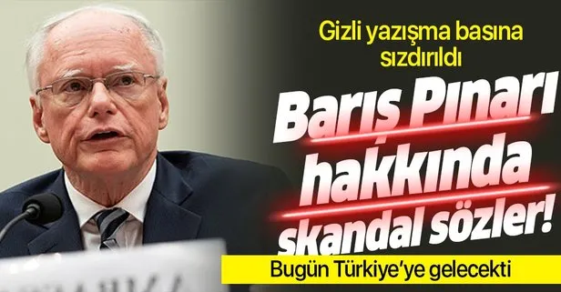 ABD’li ismin gizli yazışmaları basına sızdırıldı! Barış Pınarı Harekatı hakkında skandal sözler!