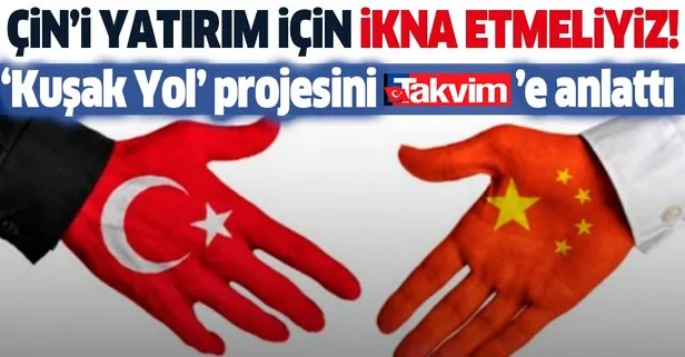 Çin’i yatırım için ikna etmeliyiz