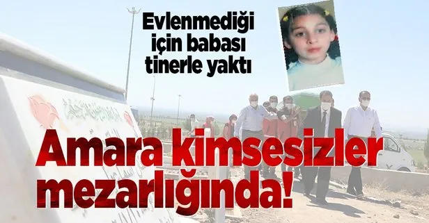 Evlenmediği için babasının tinerle yaktığı 13 yaşındaki Amara, kimsesizler mezarlığına defnedildi