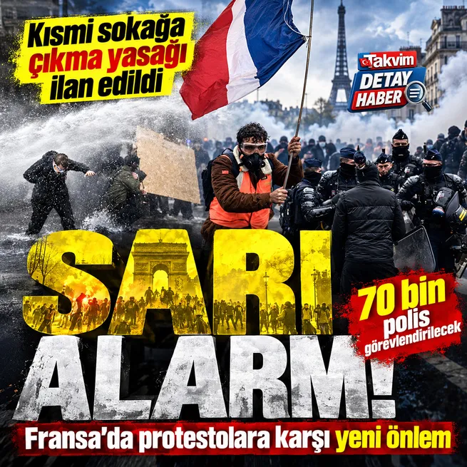 Fransada sarı yelekliler alarmı! Pariste kısmi sokağa çıkma yasağı: 70 bin polis görevlendirilecek