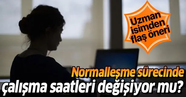 Normalleşme sürecinde mesai saatleri değişecek mi?