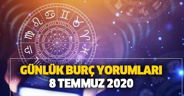 Günlük burç yorumları – 8 Temmuz 2020 Çarşamba burçları neler bekliyor?