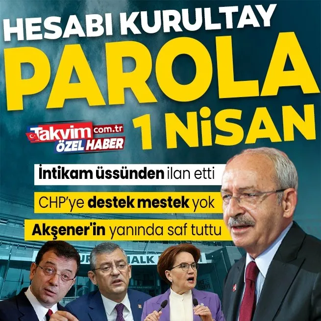 Kılıçdaroğlu intikam üssünden ilan etti! Yerel seçimde CHPye saha desteği yok... Akşenerin yanında saf tuttu