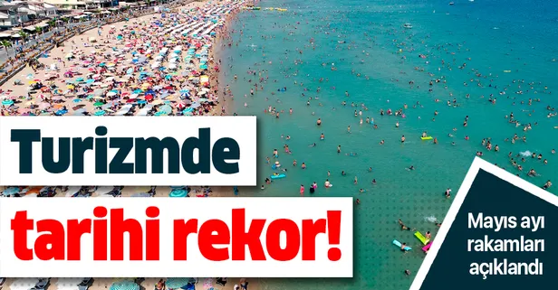 Son dakika haberi: Mayıs ayı turizm rakamları belli oldu