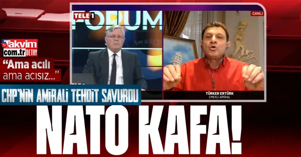 CHP'li emekli Amiral Türker Ertürk'ten skandal tehdit! "Ama acılı ama acısız, bu iktidar değişecek"
