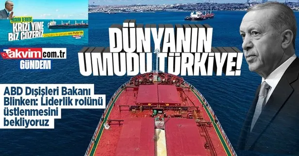 Tahıl Koridoru Anlaşması’nda tek umut Türkiye! ABD Dışişleri Bakanı Blinken: Türkiye’nin liderlik rolünü üstlenmesini bekliyoruz