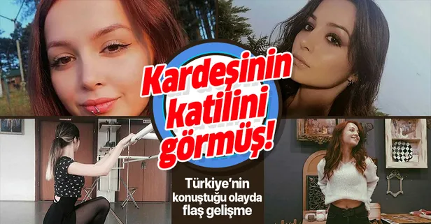Ceren Özdemir'in ablası katil zanlısını görmüş!