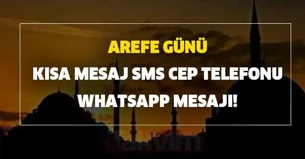 Arefe günü kısa mesaj SMS cep telefonu Whatsapp mesajı!