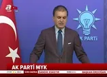 AK Parti MYK sonrası kritik açıklamalar