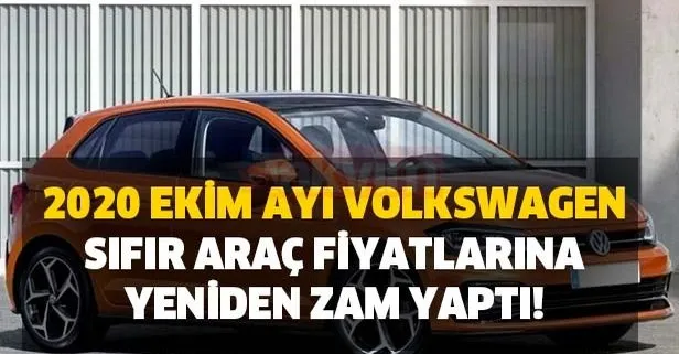 2020 Ekim ayı Volkswagen sıfır araç fiyatlarına yeniden zam yaptı!
