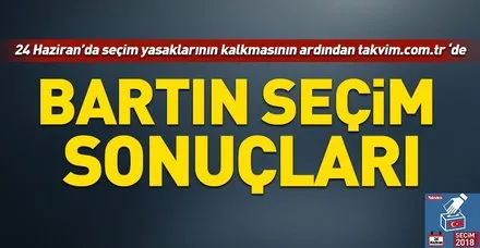 Bartın seçim sonuçları! 2018 Bartın seçim sonuçları... 24 Haziran 2018 Bartın seçim sonuçları ve oy oranları...