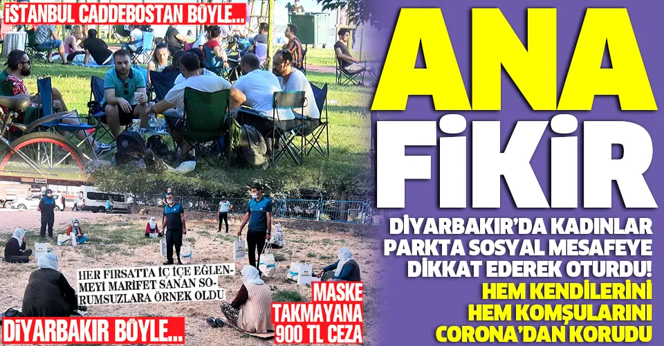 Diyarbakır'da kadınlar sosyal mesafeye dikkat ederek oturdu İstanbul'daki gençlere örnek oldu!