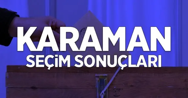 31 Mart Karaman yerel seçim sonuçları