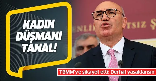 Kadın düşmanı Tanal!