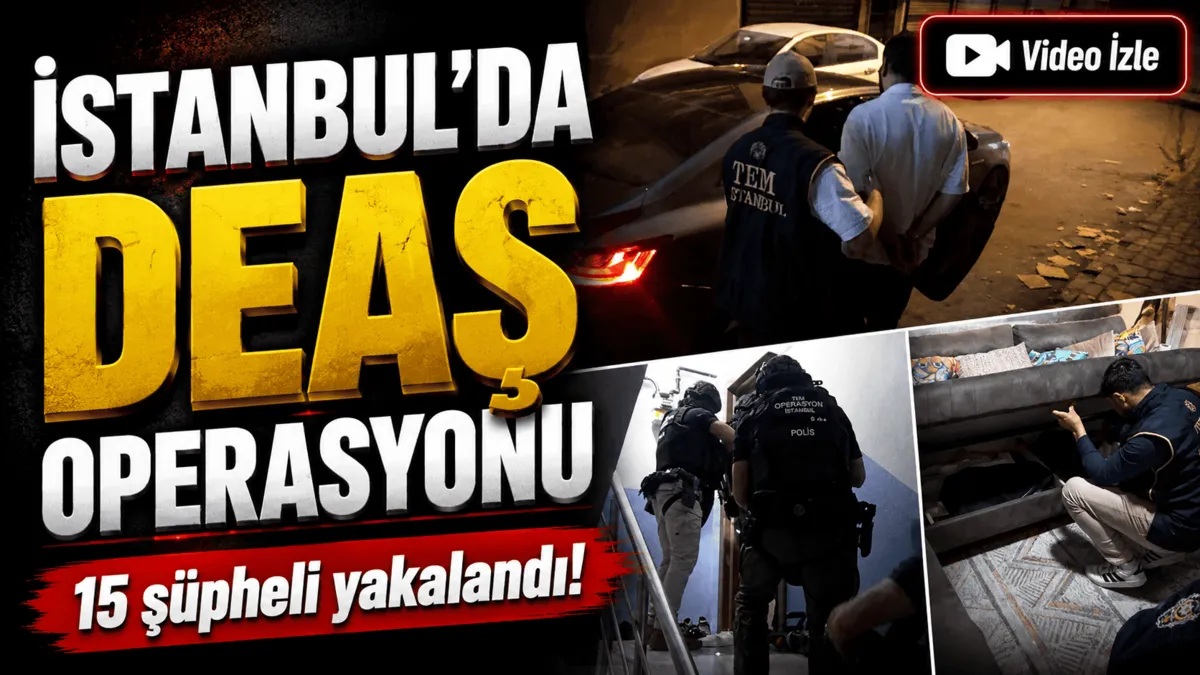 İstanbul'da DEAŞ operasyonu: 15 gözaltı