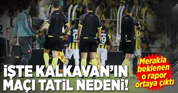 İşte Mete Kalkavan’ın Fenerbahçe-Beşiktaş maçı raporu