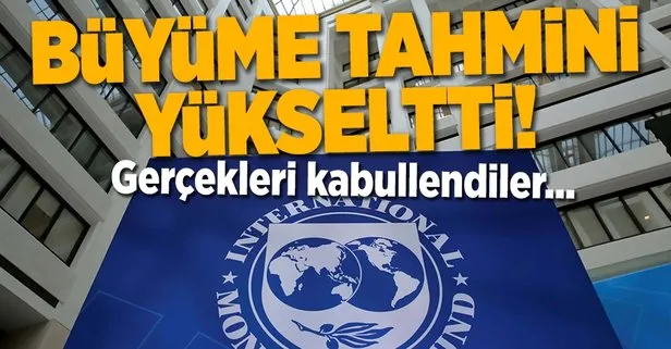 IMF, Türkiyenin büyüme tahminini yükseltti!