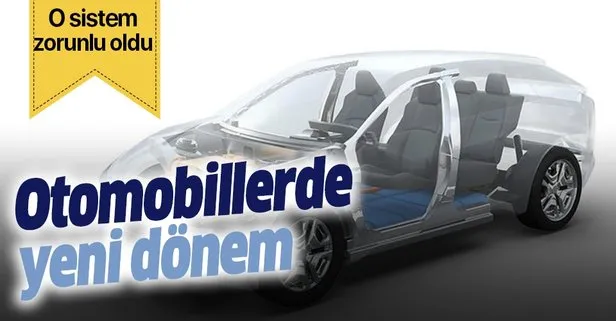 Otomobillerde yeni dönem! O sistem zorunlu oldu