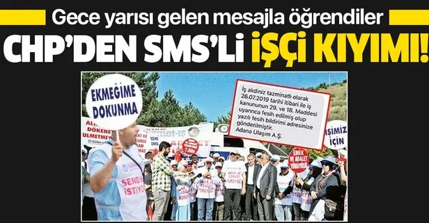 CHP’li Adana Büyükşehir Belediyesi’nde SMS’li işçi kıyımı
