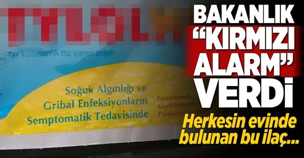 Bakanlık bu ilaçlar için kırmızı alarm verdi