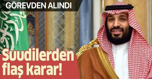Suudilerden flaş karar! Görevden alındı