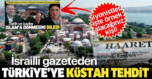 İsrailli gazete Hareetz’de Zvi Barel’den küstah tehdit: Türkiye Ayasofya’nın bedelini ödeyecek!