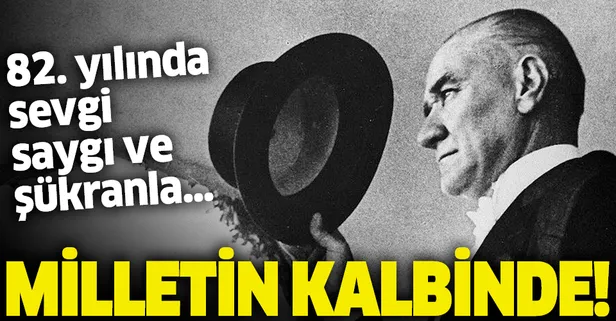 Türkiye Cumhuriyeti'nin kurucusu Mustafa Kemal Atatürk'ün vefatının 82. yıldönümü