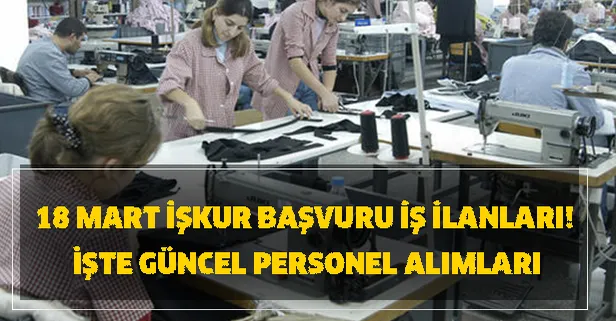 19 Mart İŞKUR başvuru iş ilanları! İşte güncel personel alımları
