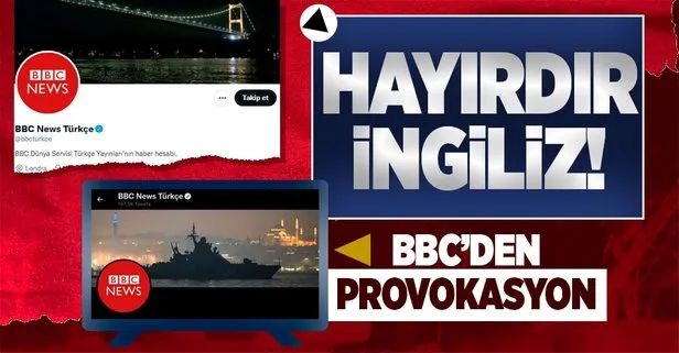 İngiliz BBC neyin peşinde! Twitter kapak fotoğrafına Boğaz’ı geçen savaş gemileri...