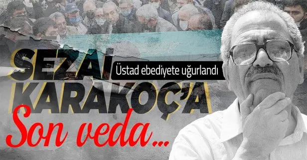 Son dakika: Türk edebiyatının büyük ismi şair, yazar ve siyasetçi Sezai Karakoç’a son veda