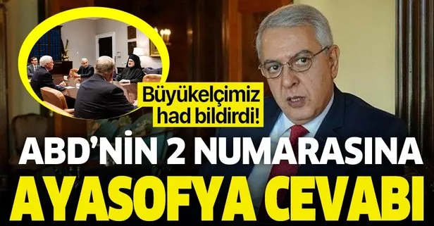 Türkiye’nin Washington Büyükelçisi Serdar Kılıç’tan, ABD Başkan Yardımcısı Mike Pence’e Ayasofya cevabı