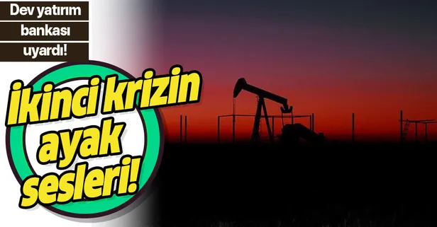 Son dakika: Petrolde ikinci kriz kapıda! Goldman Sachs'tan kritik uyarı!