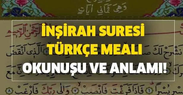 İnşirah Suresi nerede indirildi, kaç ayetten oluşur? İnşirah suresi Türkçe meali, okunuşu ve anlamı!