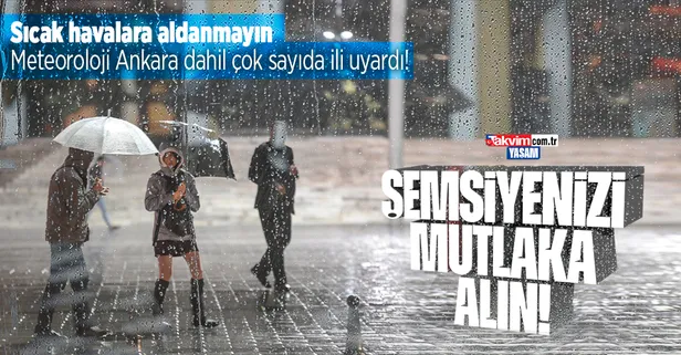 HAVA DURUMU | Meteoroloji'den Ankara dahil çok sayıda ile yeni uyarı! Sıcak havalara aldanmayın